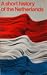 A Short History of the Netherlands