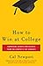 How to Win at College: Surprising Secrets for Success from the Country's Top Students