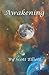 AWAKENING: A Journey Into C...