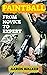 PAINTBALL - From Novice to Expert by Aaron Walker
