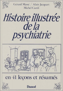 Histoire Illustrée De La Psychiatrie En 41 Leçons Et résumés (Hardcover)