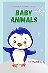 Baby Animals Encyclopedia: A Fun Guide to Identifying Animals and Their Babies (The Flash Learners Book 1) Baby Animals Encyclopedia: A Fun Guide to Identifying Animals and Their Babies (The Flash Learners Book 1)