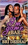 I'm Game Bae: Whe...