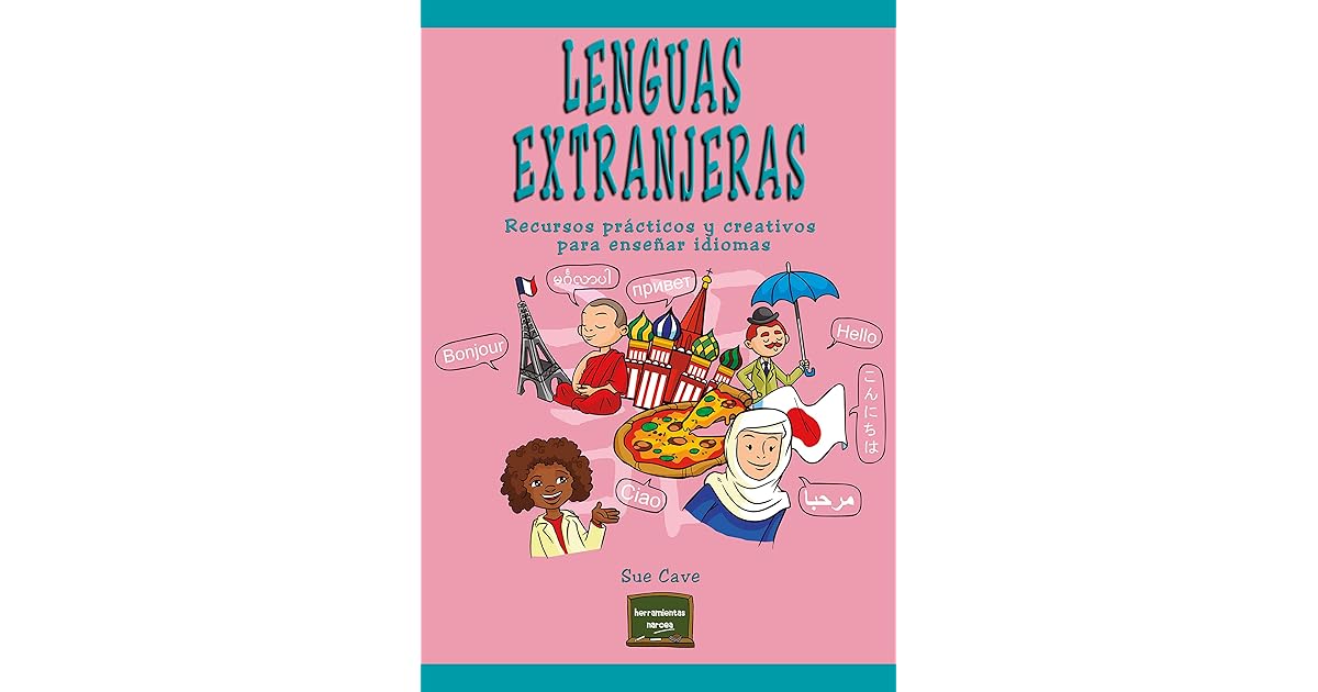 Lenguas extranjeras Recursos prácticos y creativos para enseñar