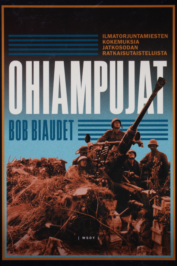 Ohiampujat: Ilmatorjuntamiesten kokemuksia jatkosodan ratkaisutaisteluista (Hardcover)