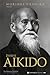 Živjeti Aikido: biografija Morihei Ueshiba
