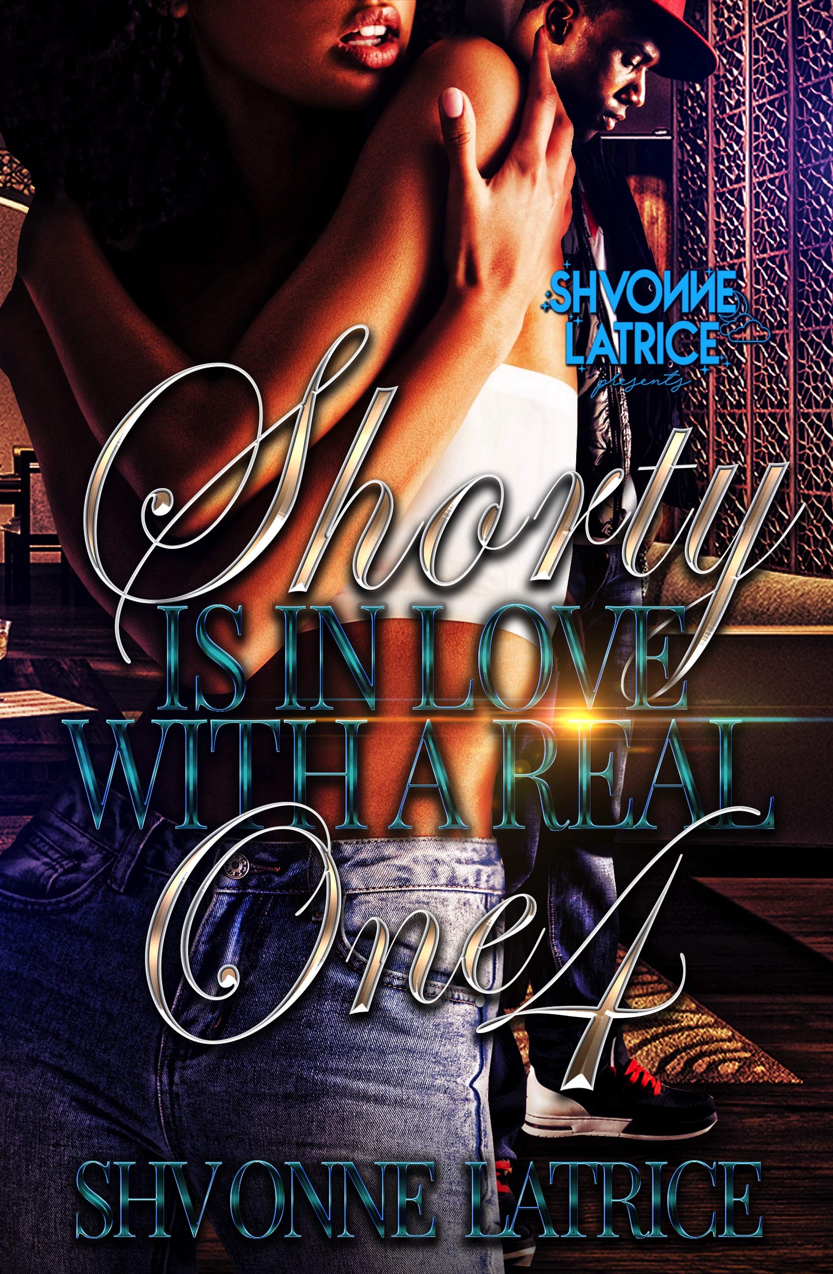 Shorty Is in Love with a Real One 4 (Kindle Edition)
