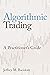 Algorithmic Trading: A Practitioner's Guide