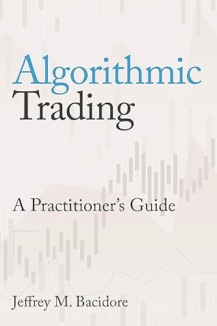 Algorithmic Trading: A Practitioner's Guide