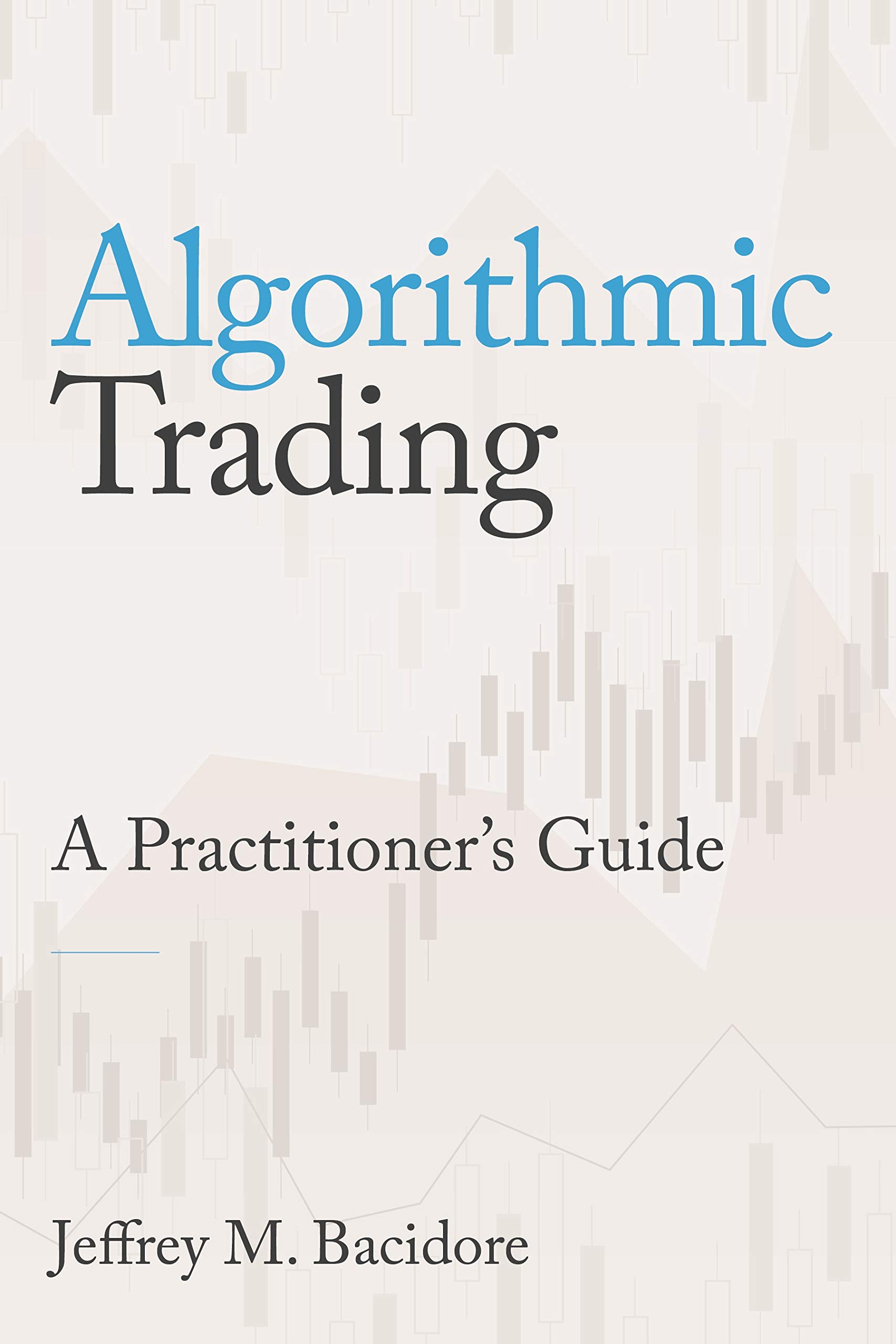 Algorithmic Trading: A Practitioner's Guide (Kindle Edition)