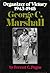 George C. Marshall: Organiz...