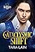 Cataclysmic Shift by Tara Lain