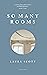 So Many Rooms