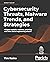 Cybersecurity Threats, Malware Trends, and Strategies: Learn to mitigate exploits, malware, phishing, and other social engineering attacks