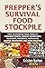 Prepper's Survival Food Sto...
