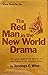 The Red Man in the New World Drama: A Politico-Legal Study With a Pageantry of American Indian History