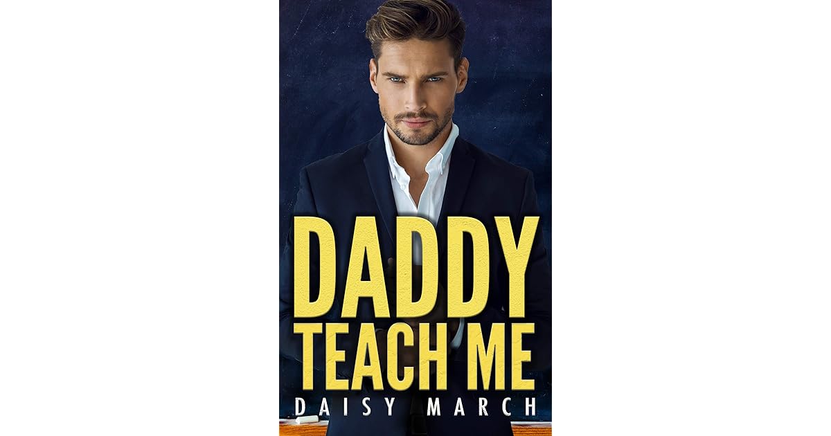 Daddy Teach Me: A Small Town BBW DDLG Romance by Daisy March