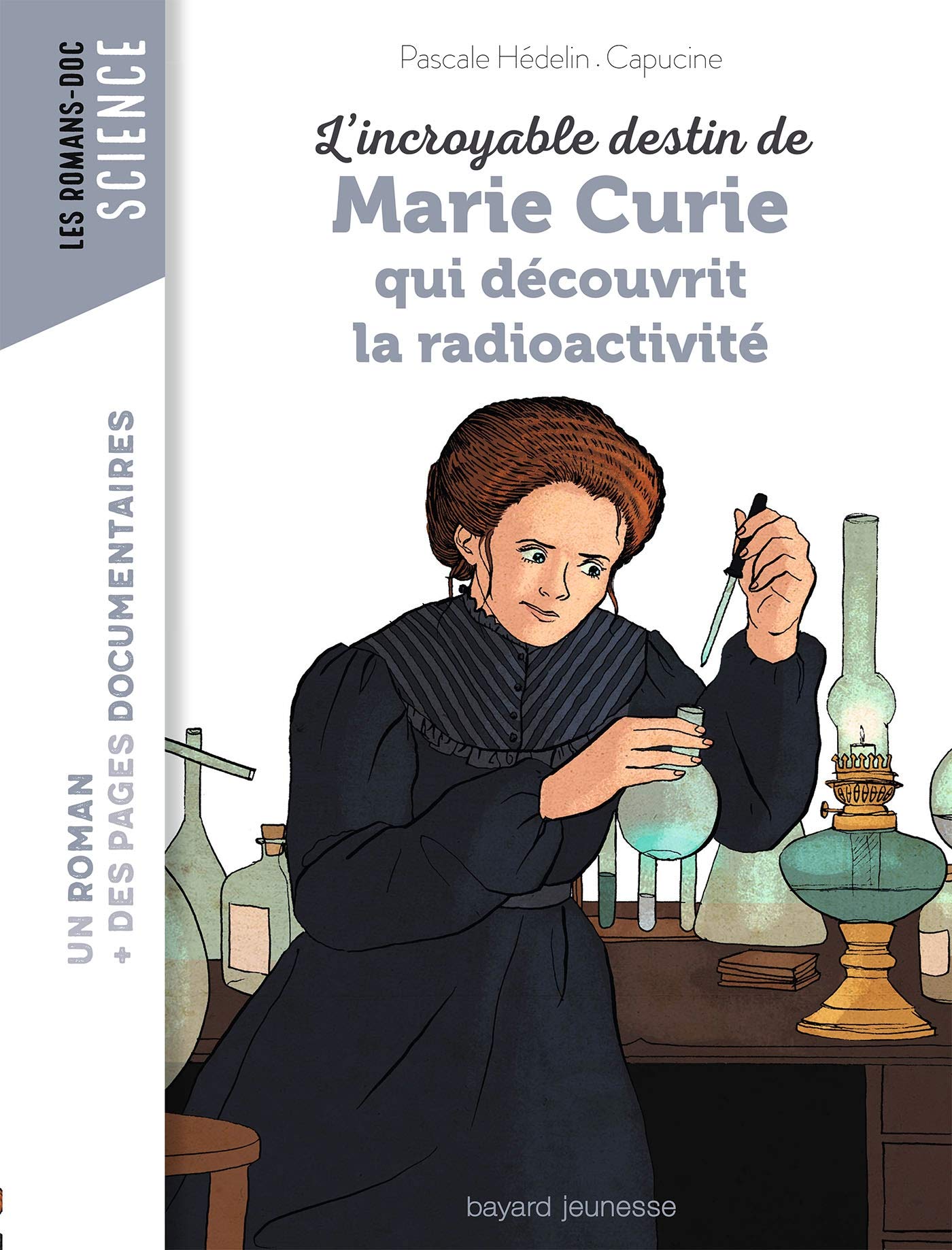 L'incroyable destin de Marie Curie, qui découvrit la radioactivité (French Edition)