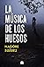 La música de los huesos (Trilogía de los Huesos, #1)