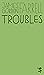 Troubles