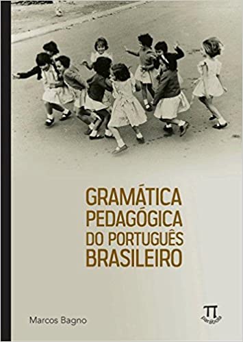 Gramática Pedagógica do Português Brasileiro (Hardcover)