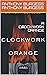 A CLOCKWORK ORANGE by Anthony Burgess