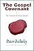 The Gospel Covenant: or the...