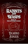 Rabbits and Wasps (Threads of Malice #1) Rabbits and Wasps (Threads of Malice #1)