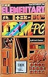The Elementary IBM Pc