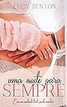 Uma Noite Para Sempre by Lucy Benton