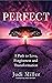 Perfect by Judi  Miller