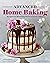 Advanced Home Baking by Jaclyn Rodriguez