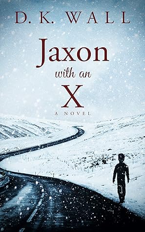 Jaxon With An X By D K Wall