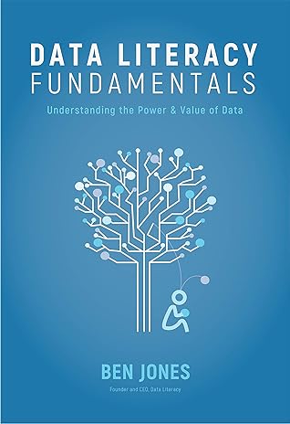 Data Literacy Fundamentals: Understanding the Power & Value of Data