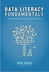 Data Literacy Fundamentals: Understanding the Power & Value of Data Book cover for Data Literacy Fundamentals: Understanding the Power & Value of Data