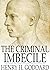 Criminal Imbecile: An Analy...