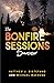 The Bonfire Sessions by Matthew J DiStefano