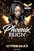 Phoenix Reign