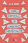 Veru Dietzovú si láskavo nevšímajte by A.S. King