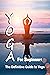 Yoga For Beginners: The Def...