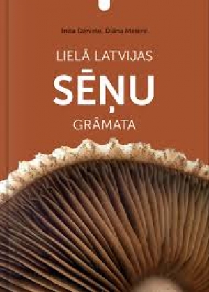 Lielā Latvijas sēņu grāmata (Paperback)