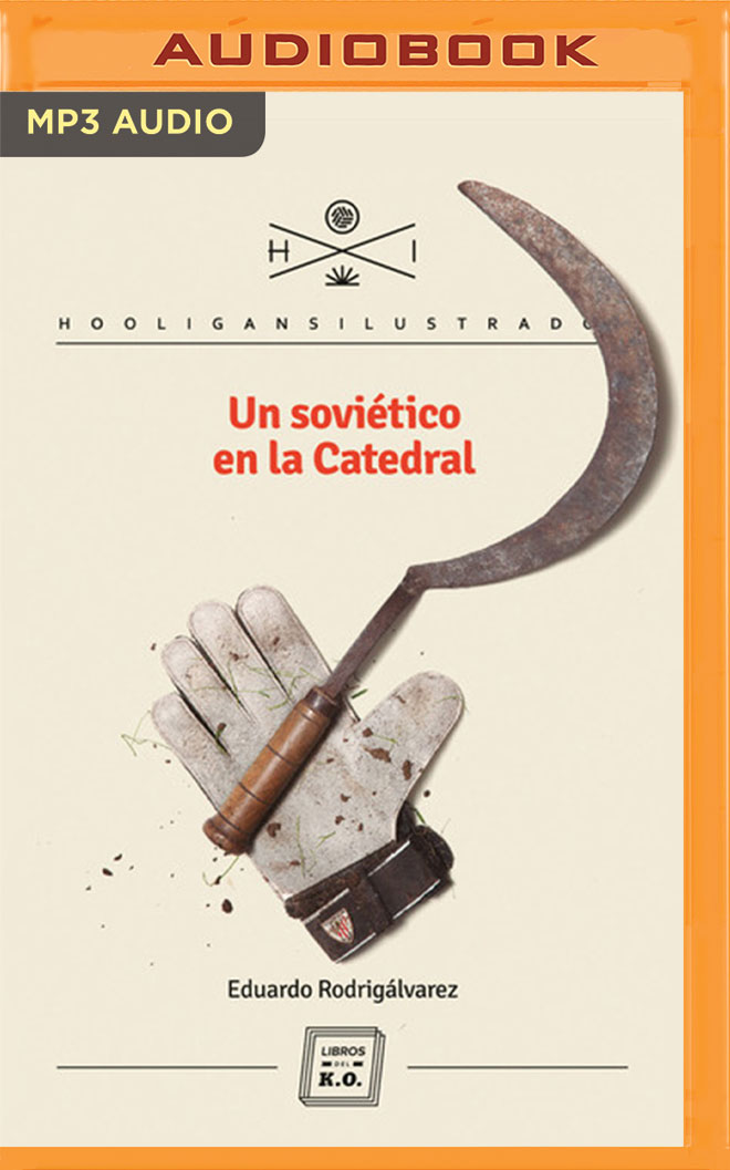 Un sovietico en la catedral (Narración en Castellano) (Hooligans Ilustrados) (Spanish Edition)
