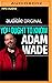 You Ought to Know Adam Wade