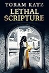 Lethal Scripture by Yoram Katz Lethal Scripture by Yoram Katz