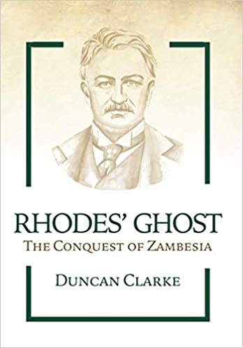 Rhodes' Ghost: The Conquest of Zambesia