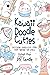 Kawaii Doodle Cuties: Sketc...