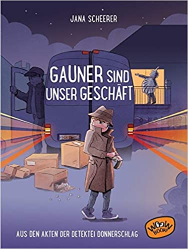 Gauner sind unser Geschäft: Aus den Akten der Detektei Donnerschlag (Bd. 3)