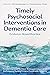 Timely Psychosocial Interventions in Dementia Care by Manthorpe