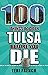 100 Things to Do in Tulsa Before You Die by Teri French