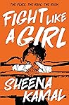 Fight Like a Girl by Sheena Kamal